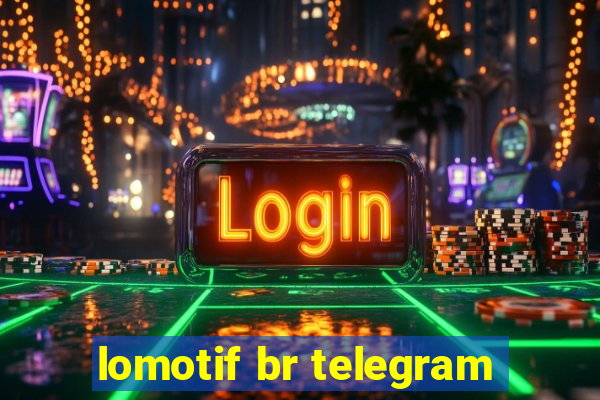 lomotif br telegram